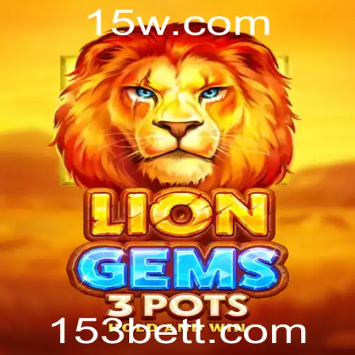 Descubra a Emoção do Jogo LionGems3pots com 153 Bet